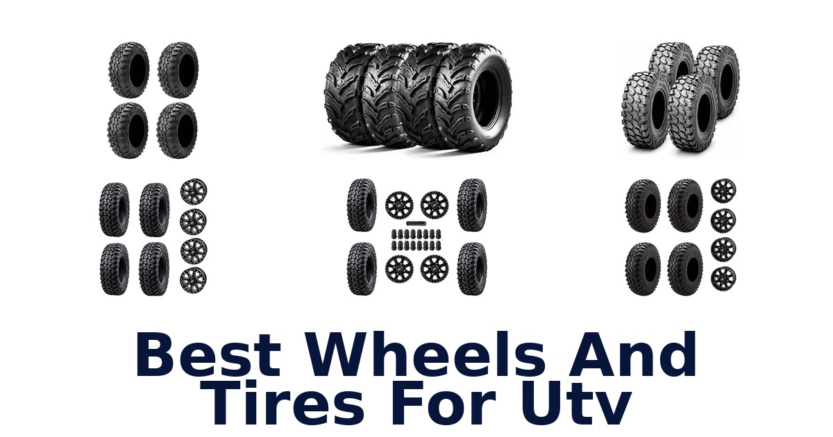 Best Wheels And Tires For Utv