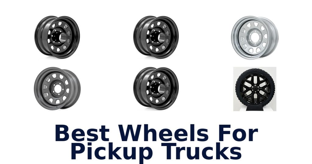 Best Wheels For Pickup Trucks