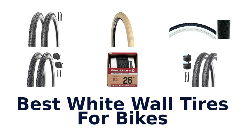 Best White Wall Tires For Bikes