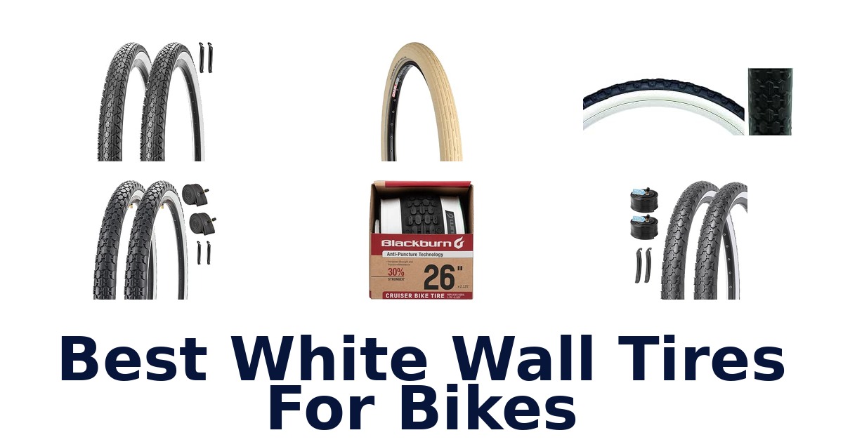 Best White Wall Tires For Bikes