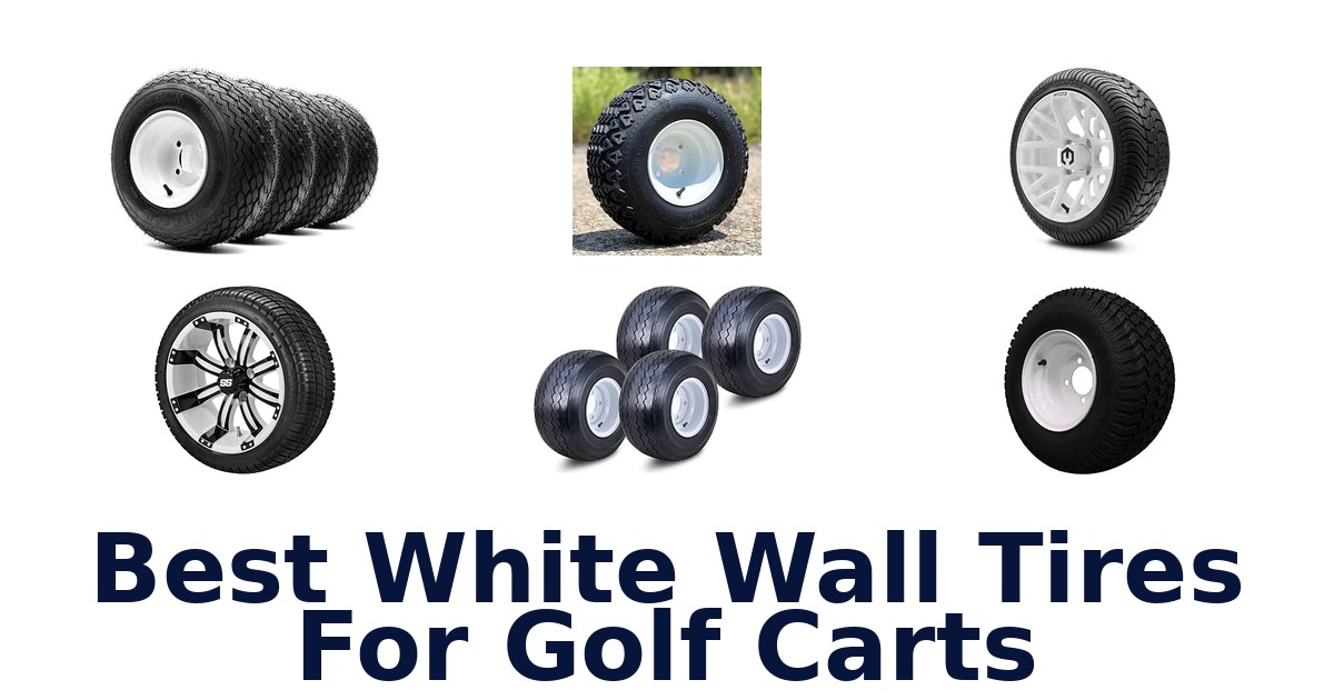 Best White Wall Tires For Golf Carts