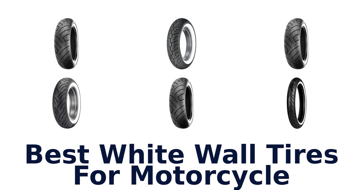 Best White Wall Tires For Motorcycle