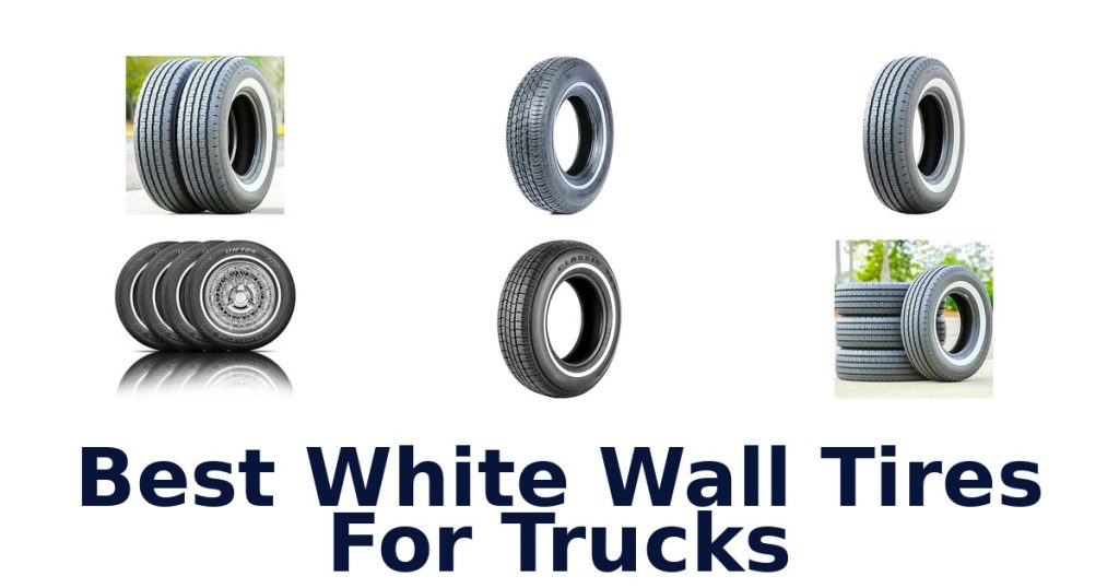 Best White Wall Tires For Trucks