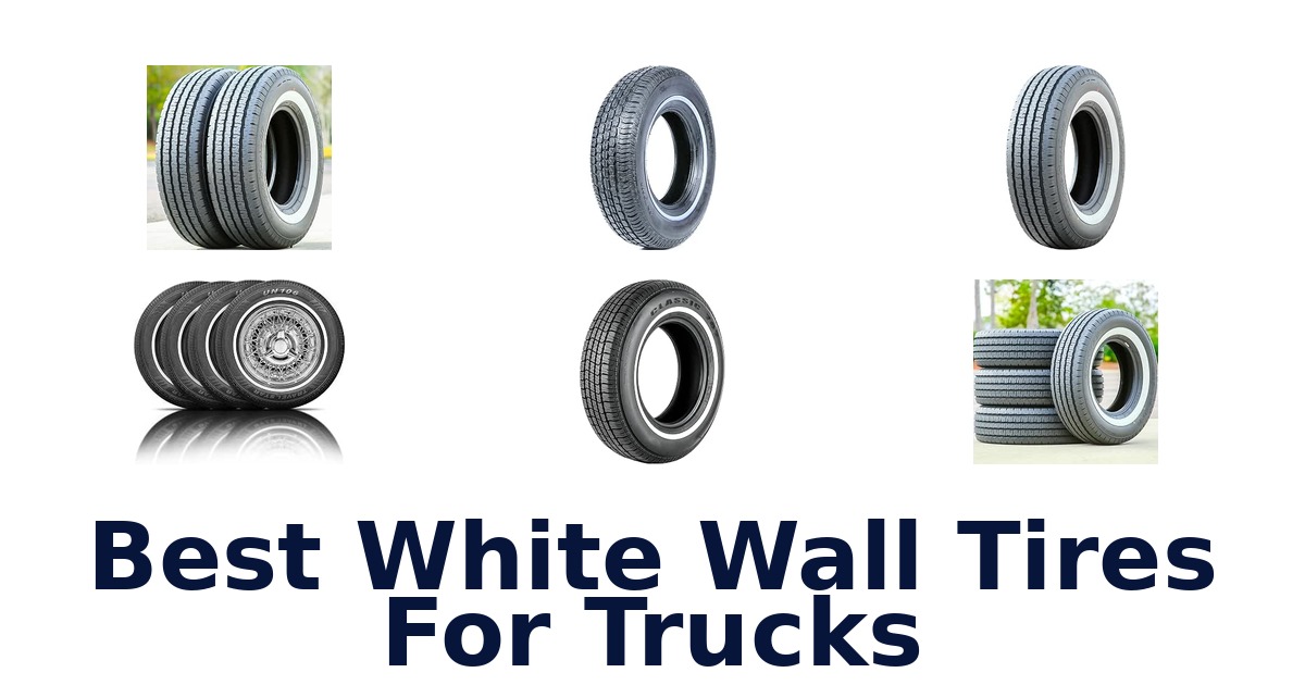Best White Wall Tires For Trucks