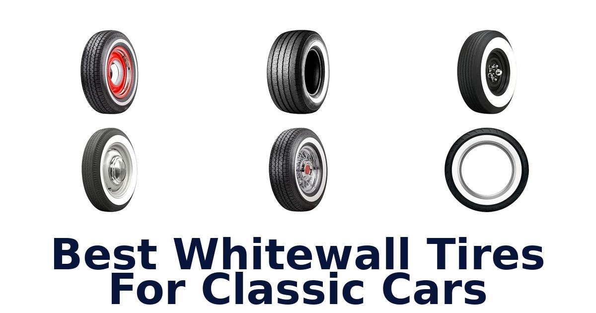 Best Whitewall Tires For Classic Cars