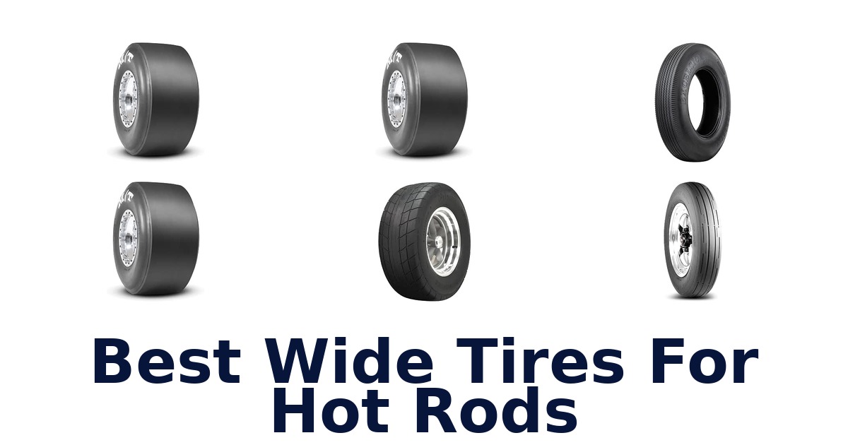 Best Wide Tires For Hot Rods