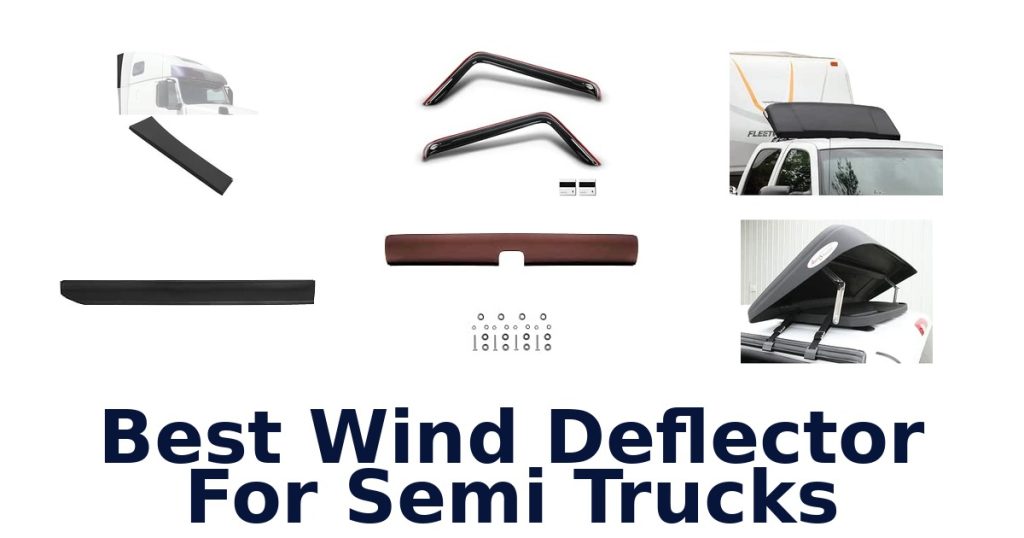 Best Wind Deflector For Semi Trucks