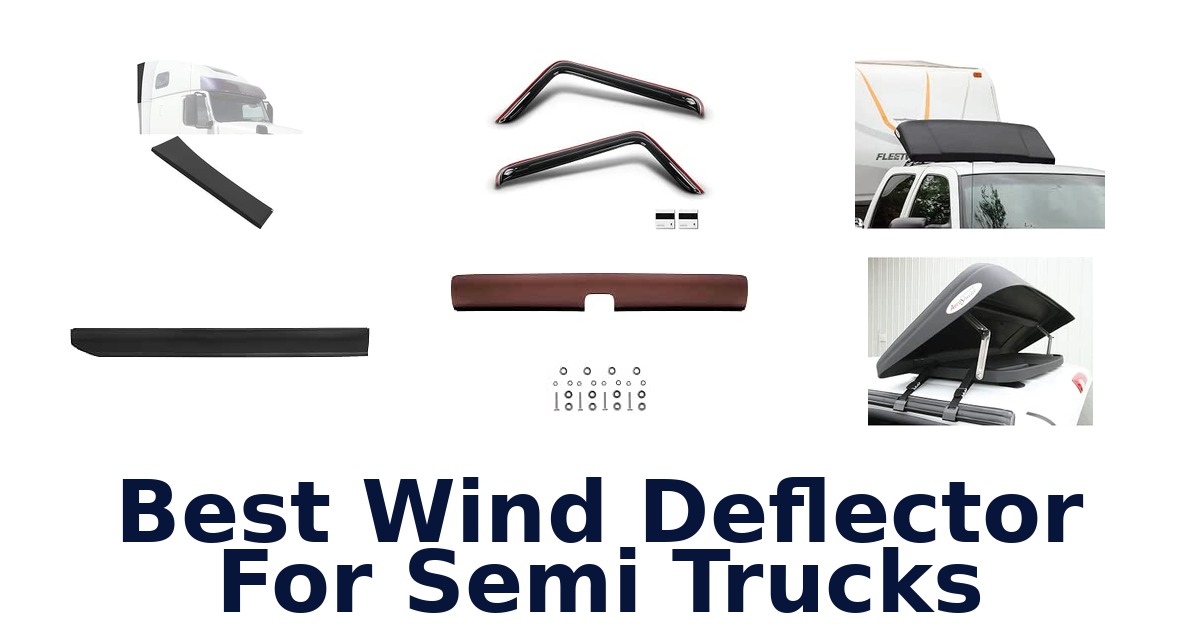 Best Wind Deflector For Semi Trucks