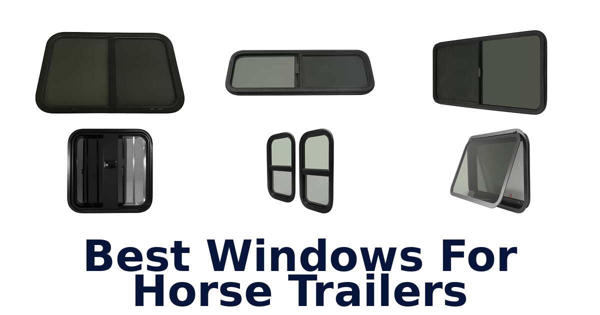 Best Windows For Horse Trailers