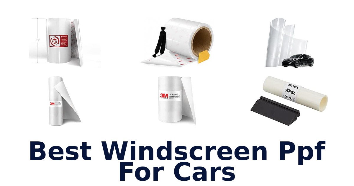 Best Windscreen Ppf For Cars